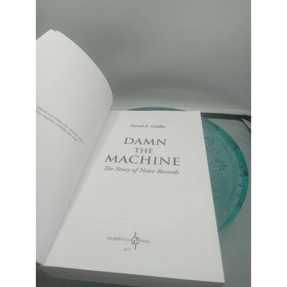 Damn the Machine - The Story of Noi..., Gehlke, David E
